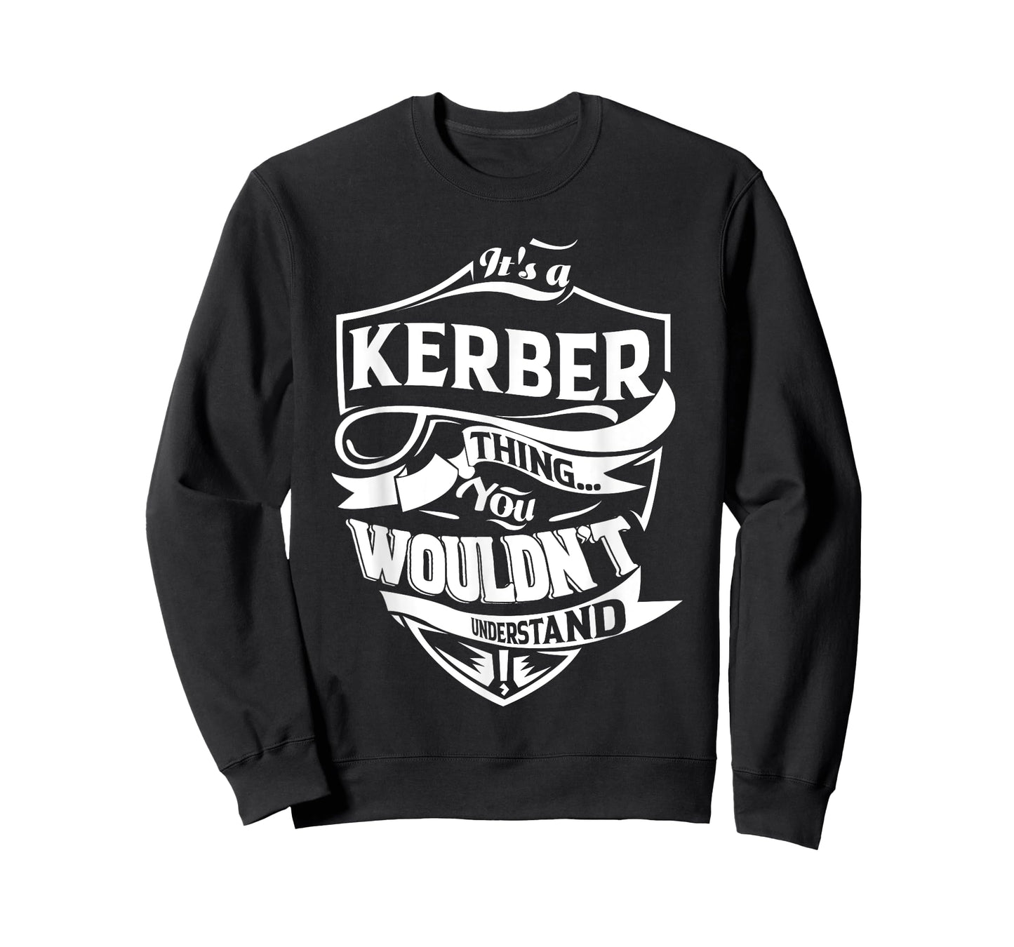 It's a KERBER thing you wouldn't understand Gifts T-Shirt