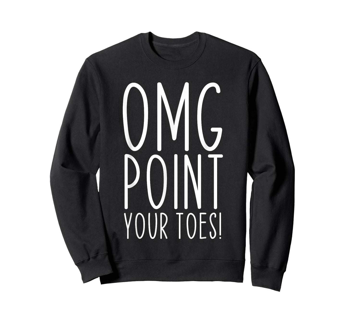 OMG Point Your Toes Dancing Great Dance Teachers Coach Funny T-Shirt for Men Women