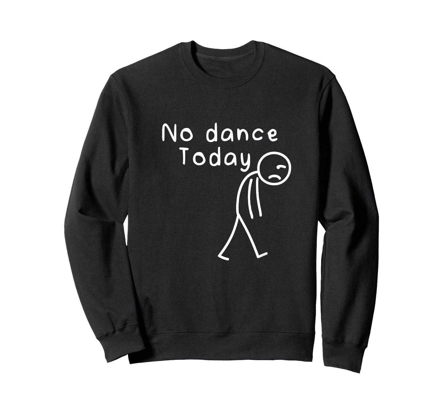 No Dance Today Funny Sad Stickman Dance Lover Dancer Women T-Shirt