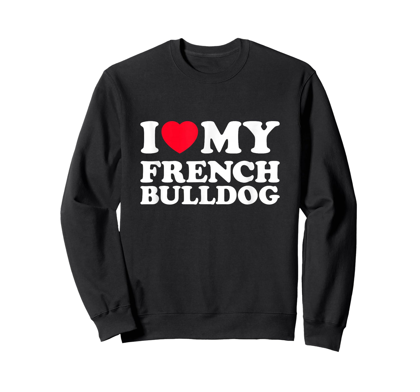 I Love My French Bulldog T-Shirt