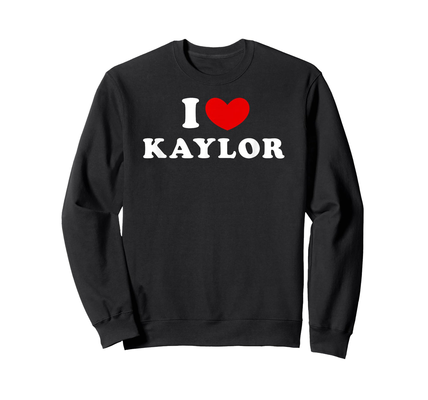 I Love Kaylor, I Love Kaylor T-Shirt