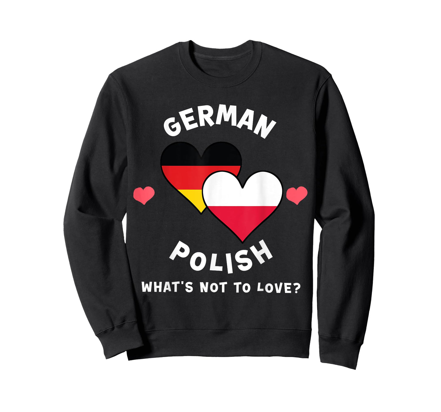 German Polish What's Not To Love Heart Flags T-Shirt