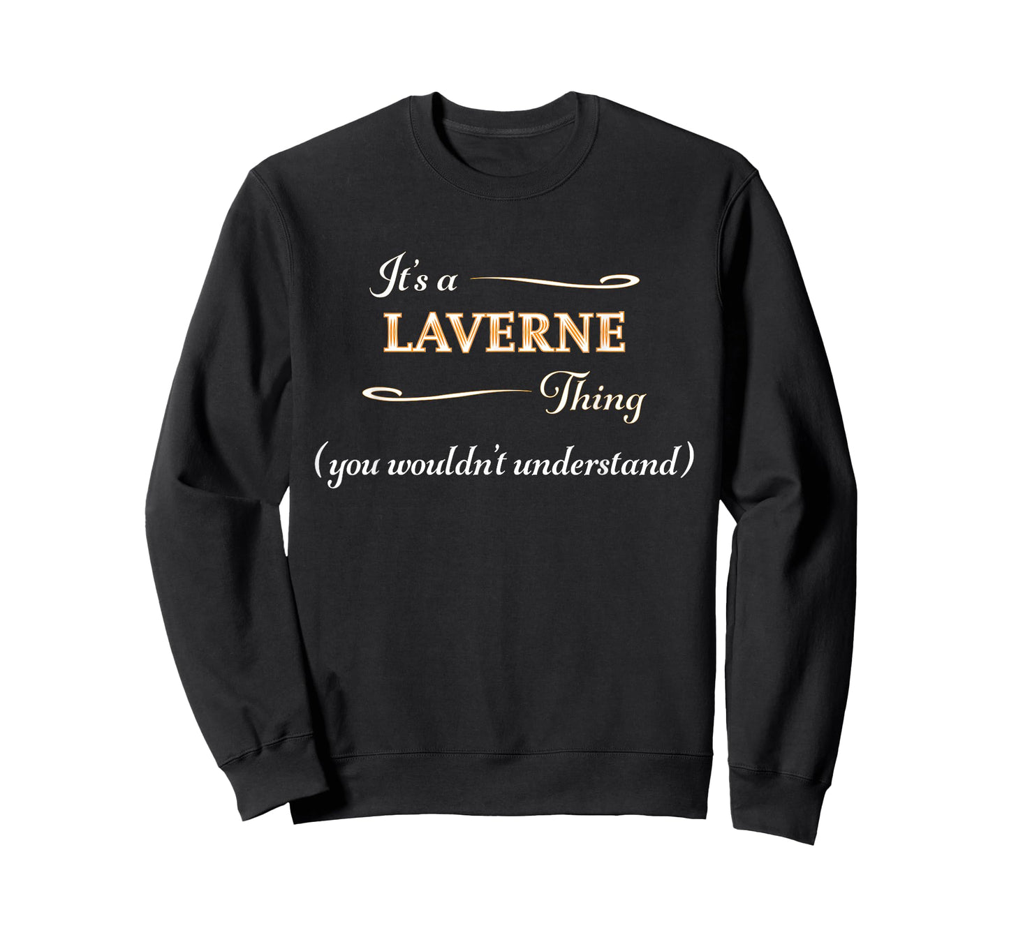 It's a LAVERNE Thing, You Wouldn't Understand | Name Gift - T-Shirt