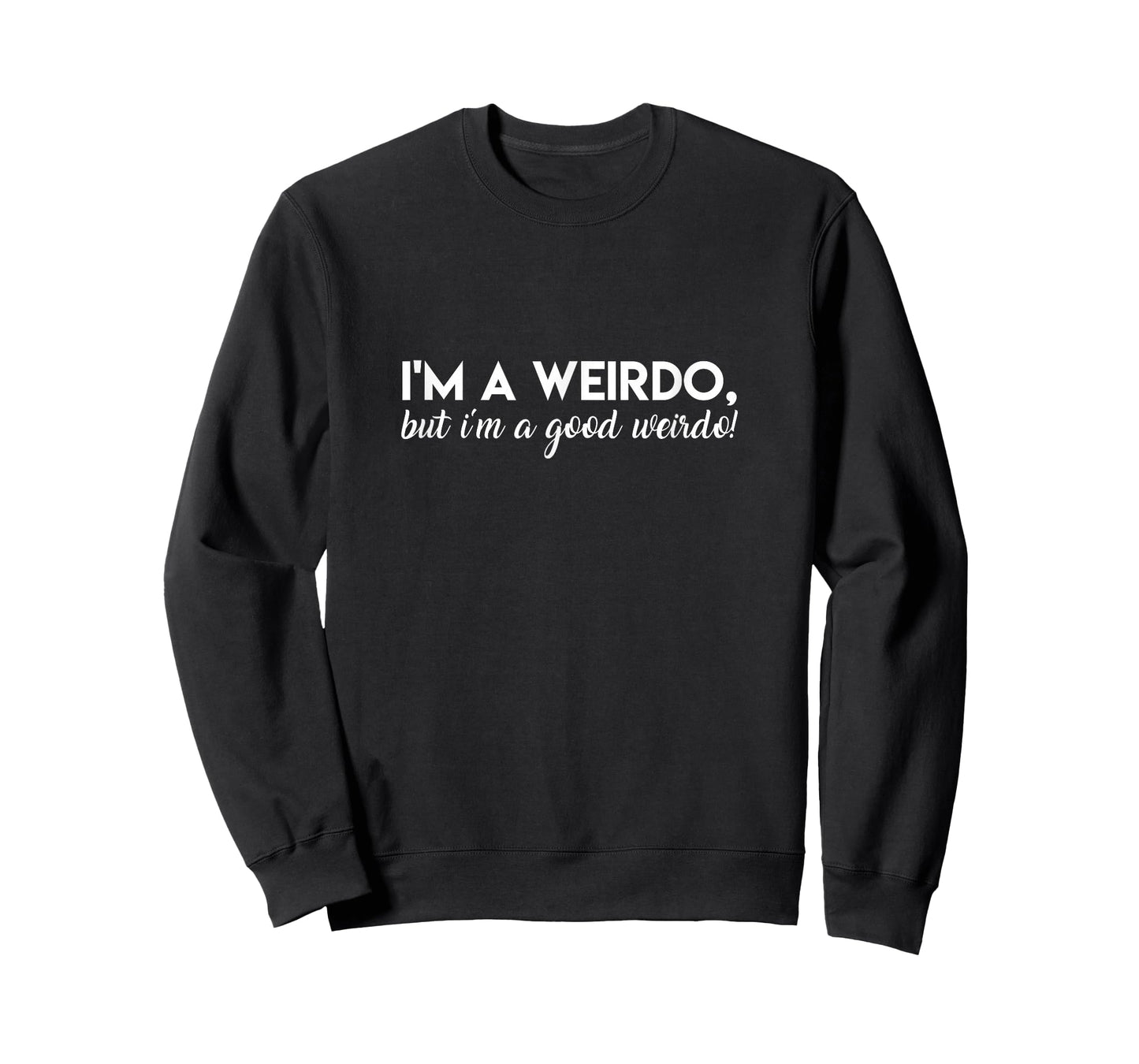 I'm A Weirdo, But I'm A Good Weirdo Amaya Quote Island Love T-Shirt