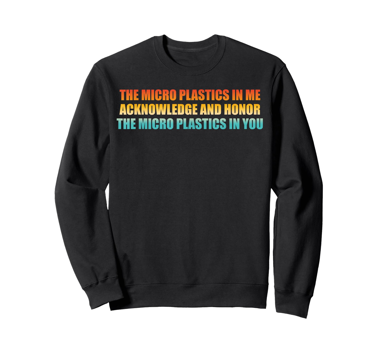 The Micro Plastics In Me Acknowledge Design T-Shirt
