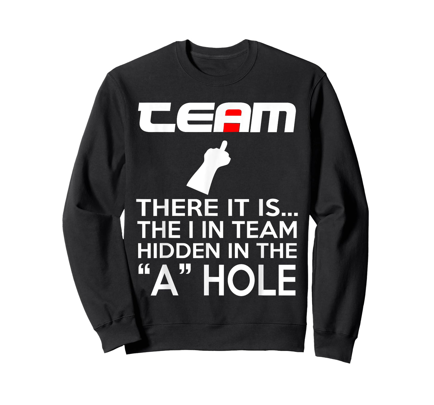 TEAM There It Is The I In Team Hidden In The A Hole T-Shirt T-Shirt