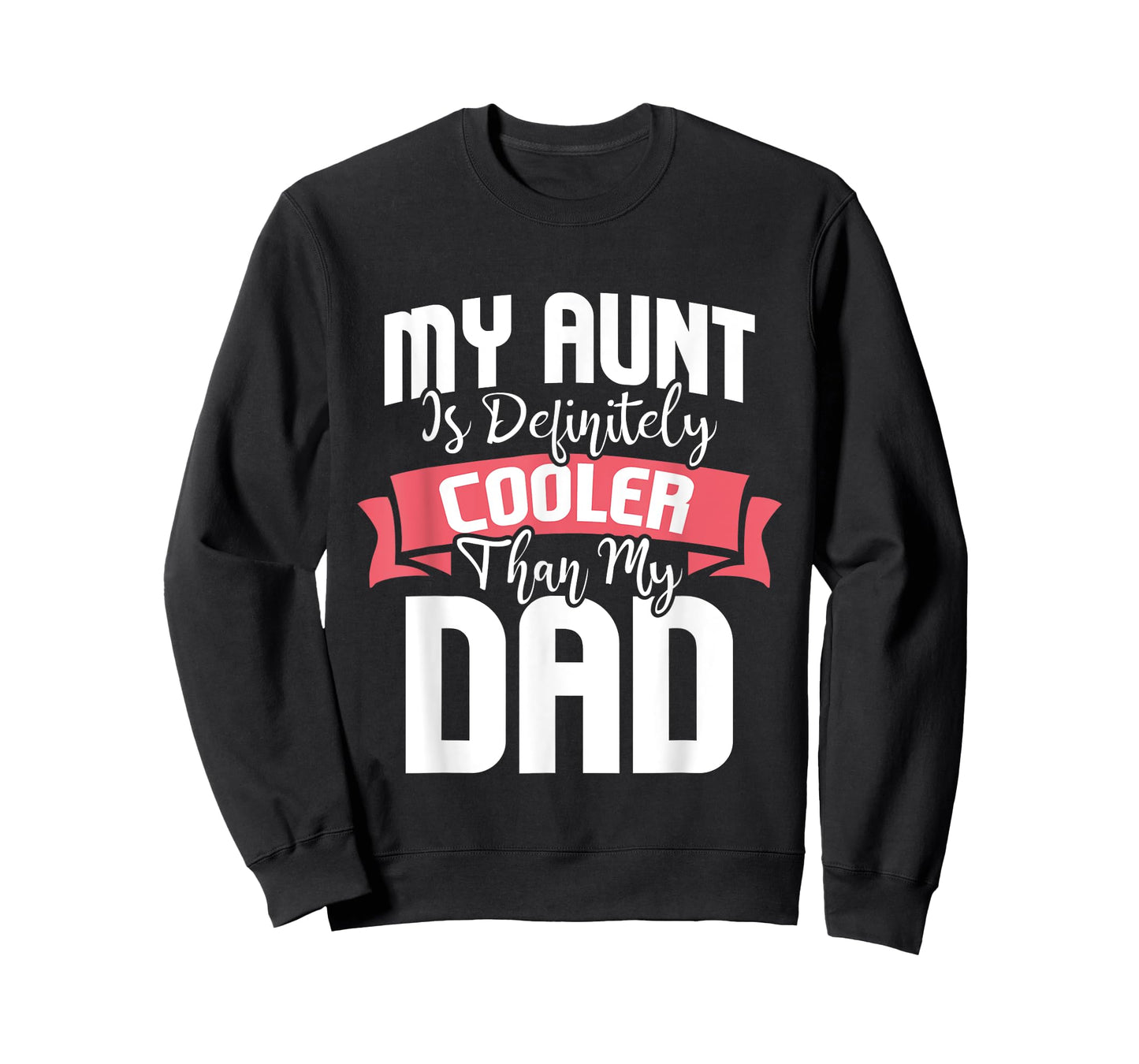 My Aunt Is Definitely Cooler Than My Dad - Auntie Nephew T-Shirt