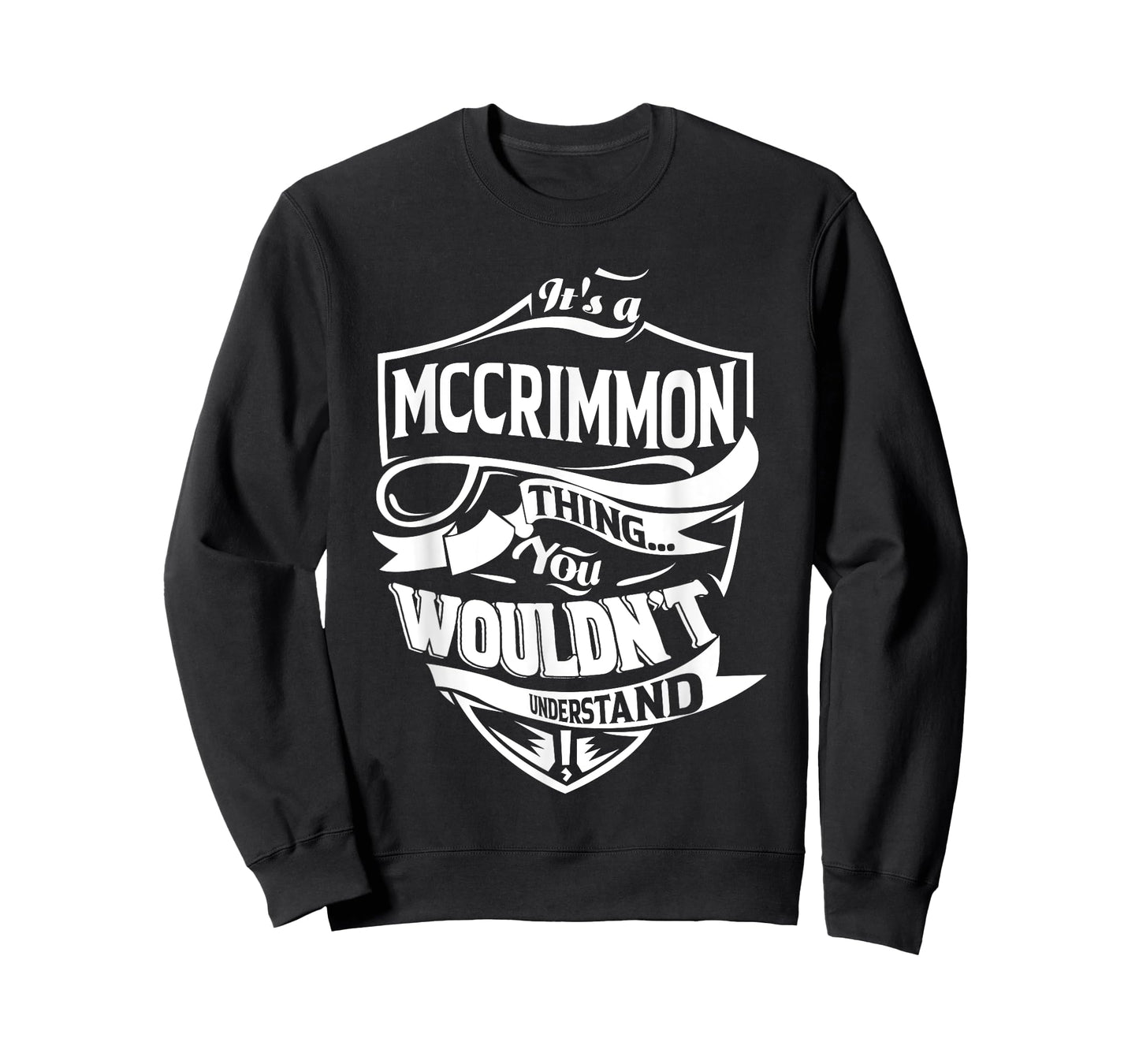 It's a MCCRIMMON thing you wouldn't understand Gifts T-Shirt