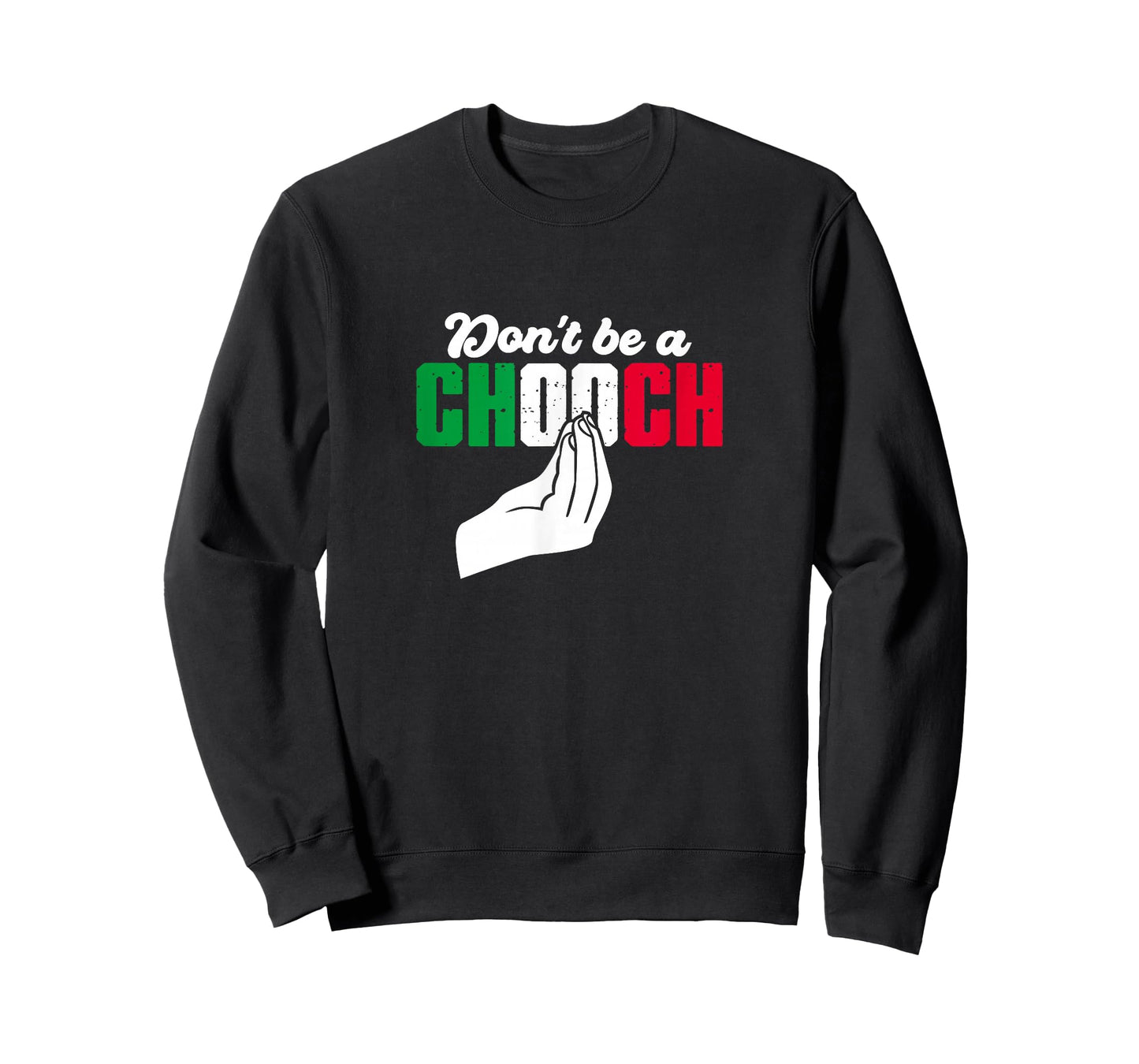 Italy Flag Don't Be A Chooch Italia Italian Hand Gesture T-Shirt