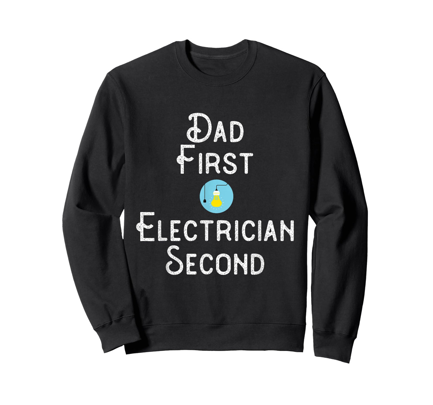 Dad First Electrician Second Expert Power Sparks T-Shirt