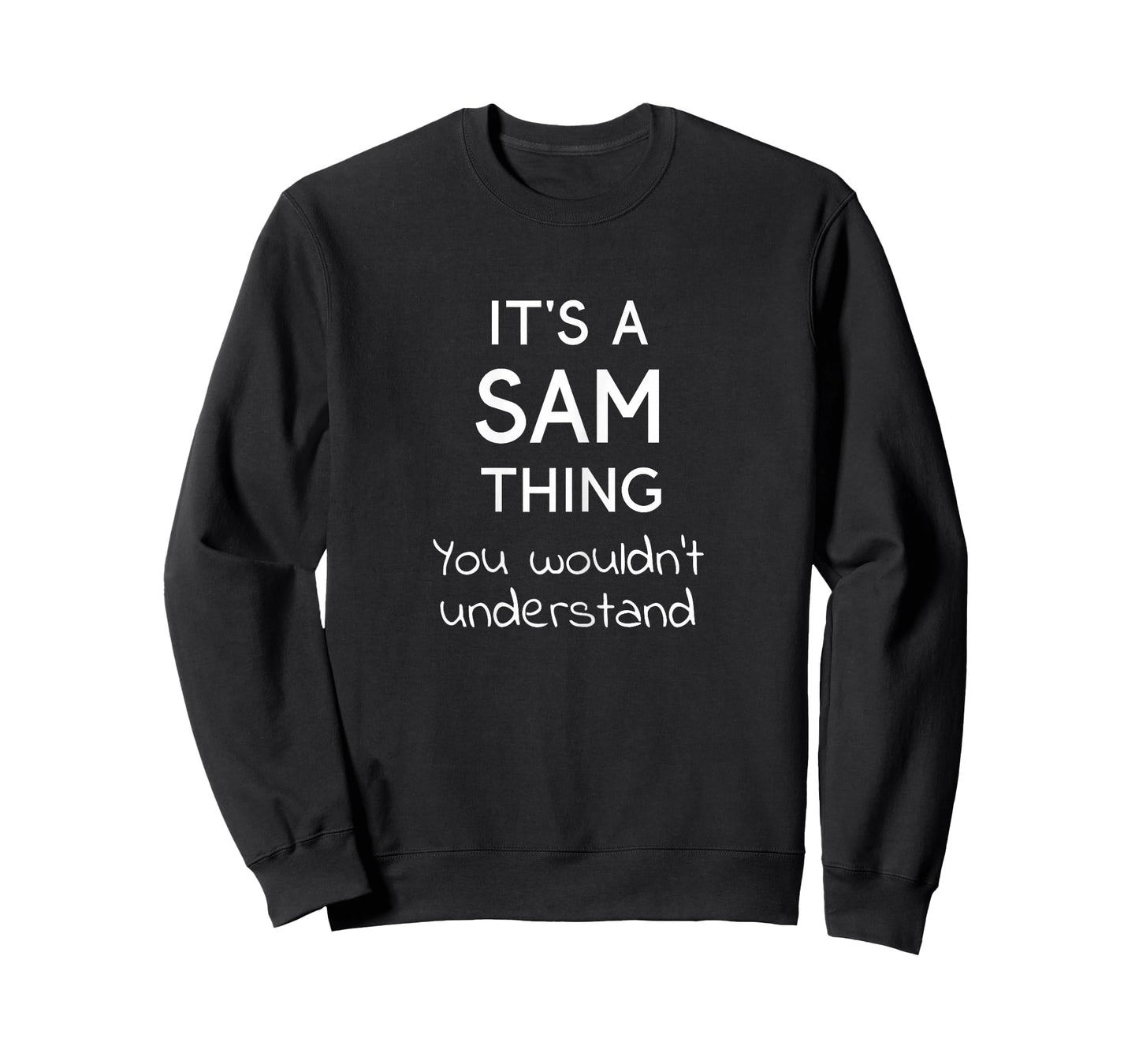 It's a Sam Thing You Wouldn't Understand T-Shirt
