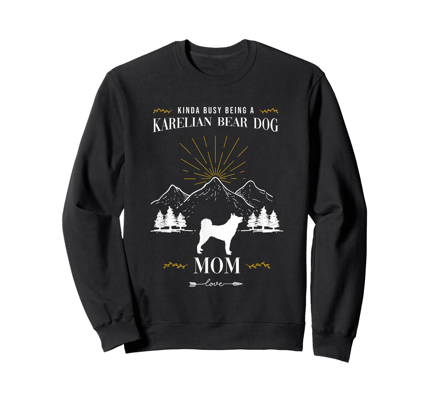 Kinda Busy Being an Karelian Bear Dog Mom T-Shirt for Men Women