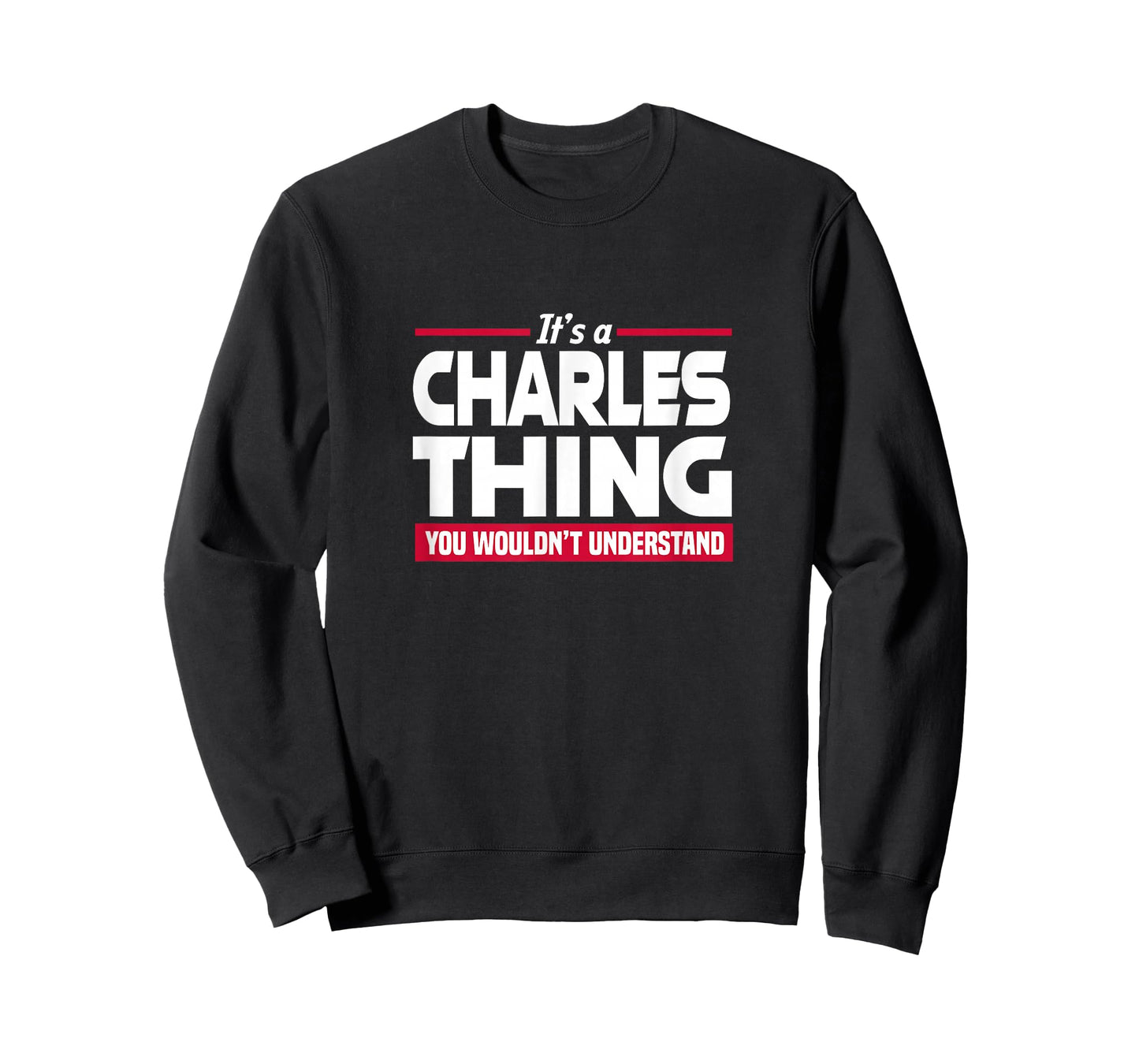 Name It's A Charles Thing You Wouldn't Understand T-Shirt