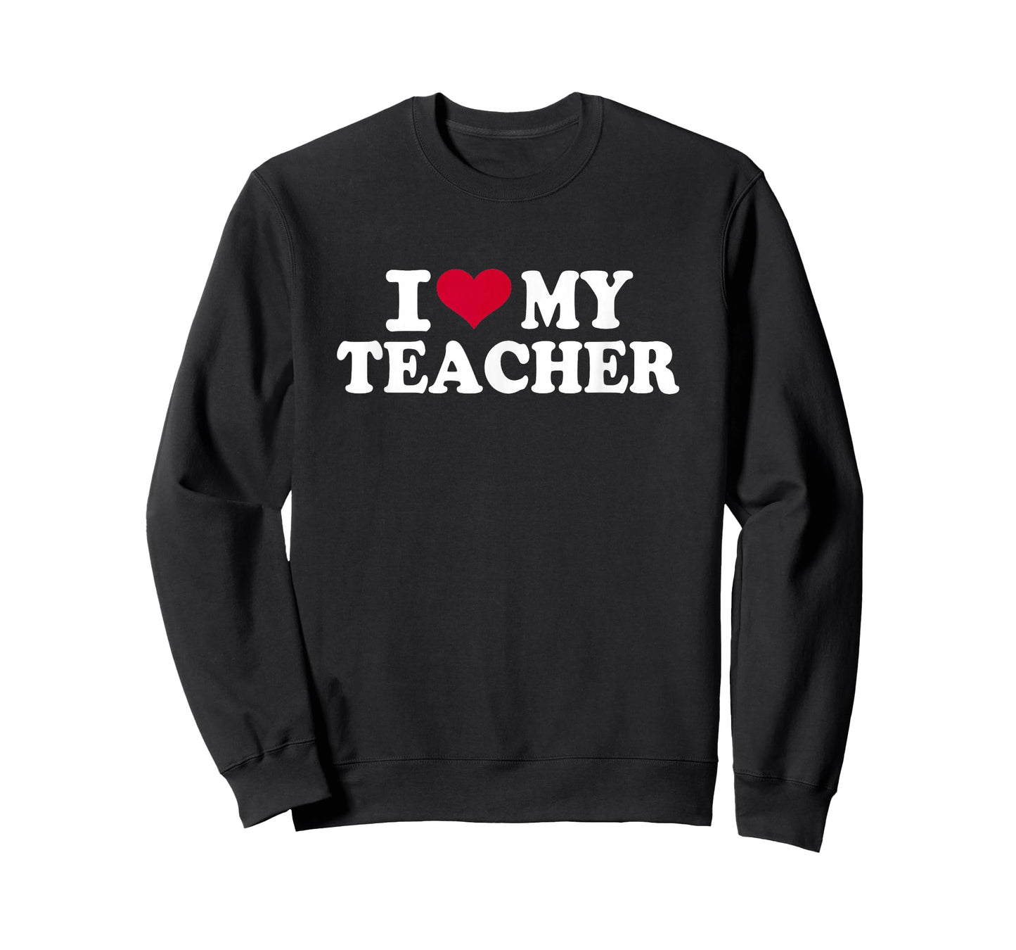 I Love My Teacher T-Shirt T-Shirt