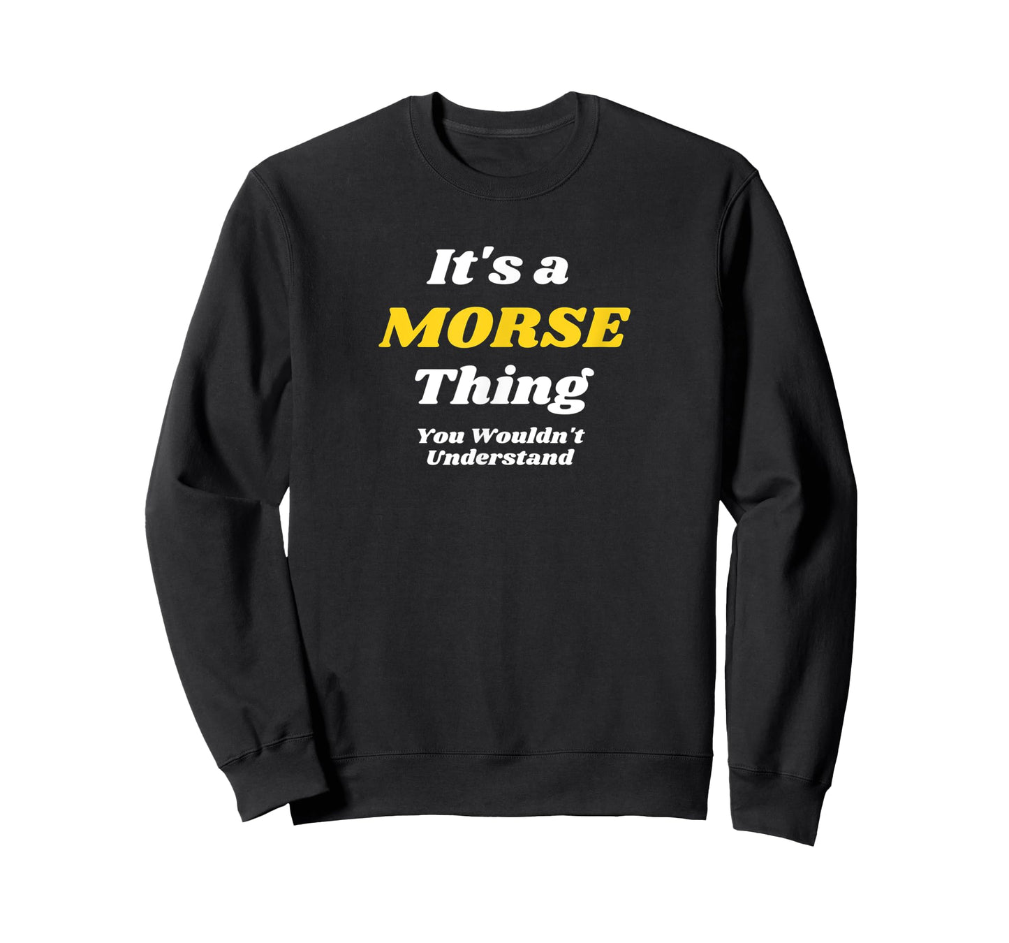 IT'S A MORSE THING YOU WOULDN’T UNDERSTAND | Family T-Shirt