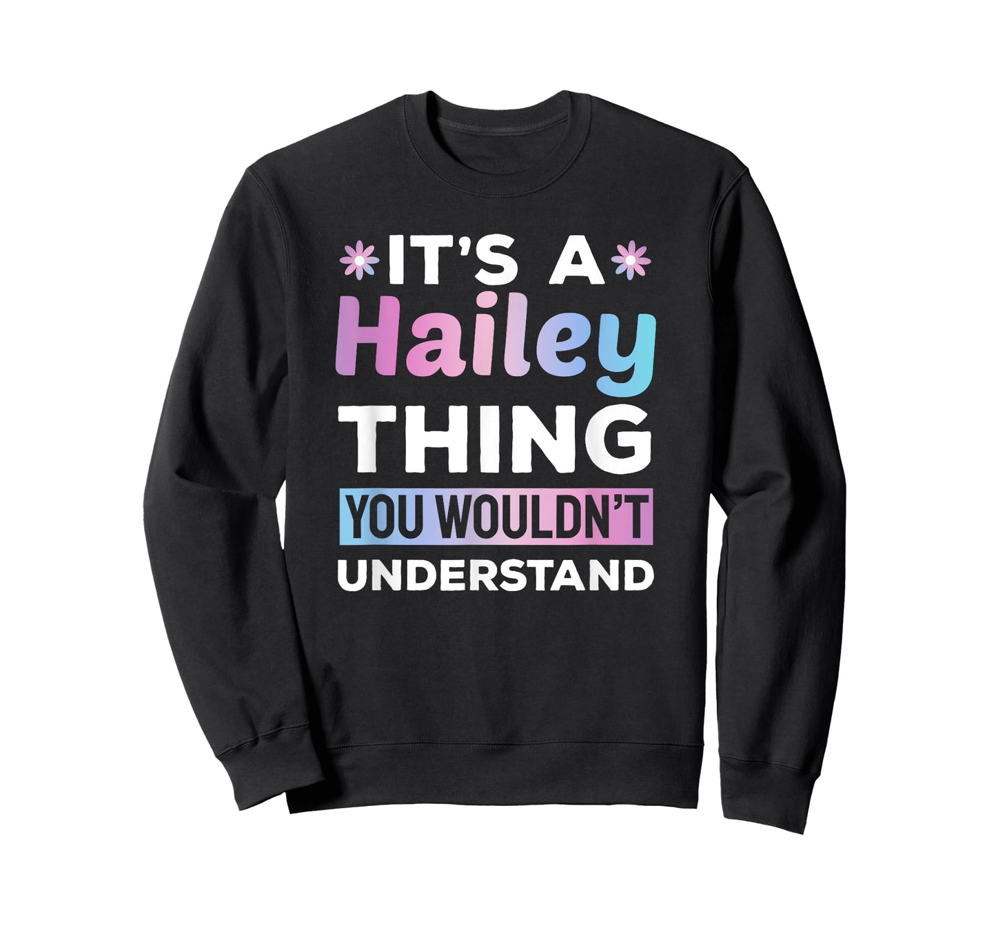 It's a Hailey Thing You Wouldn't Understand Funny T-Shirt