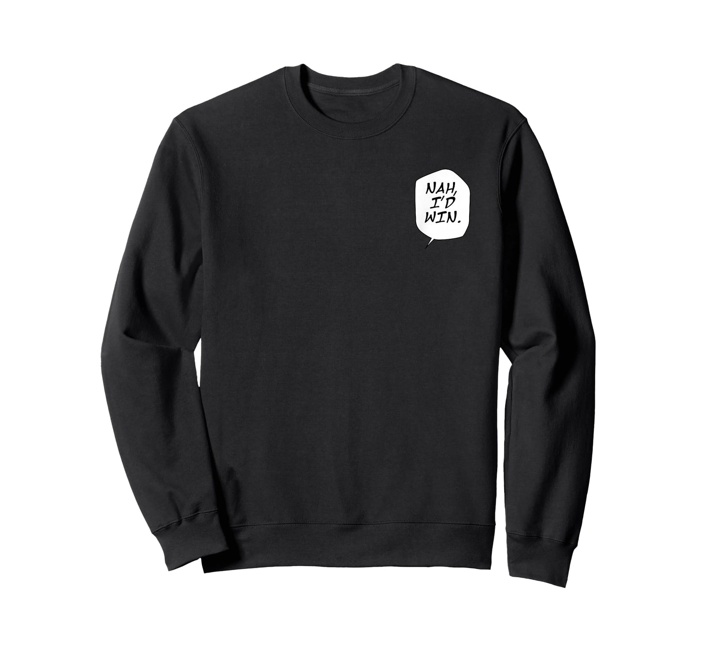 Nah, I'd Win T-Shirt