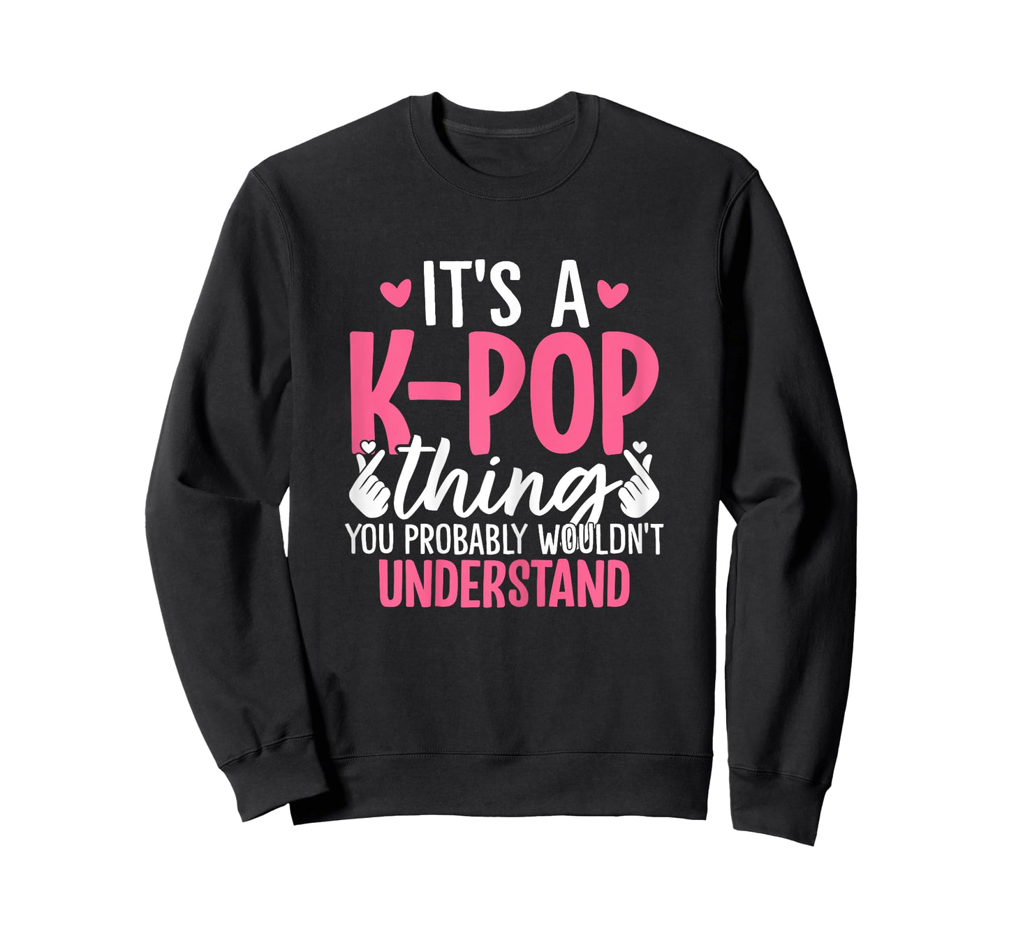 Its A Kpop Thing Funny Korean Music Culture K-pop Lovers T-Shirt