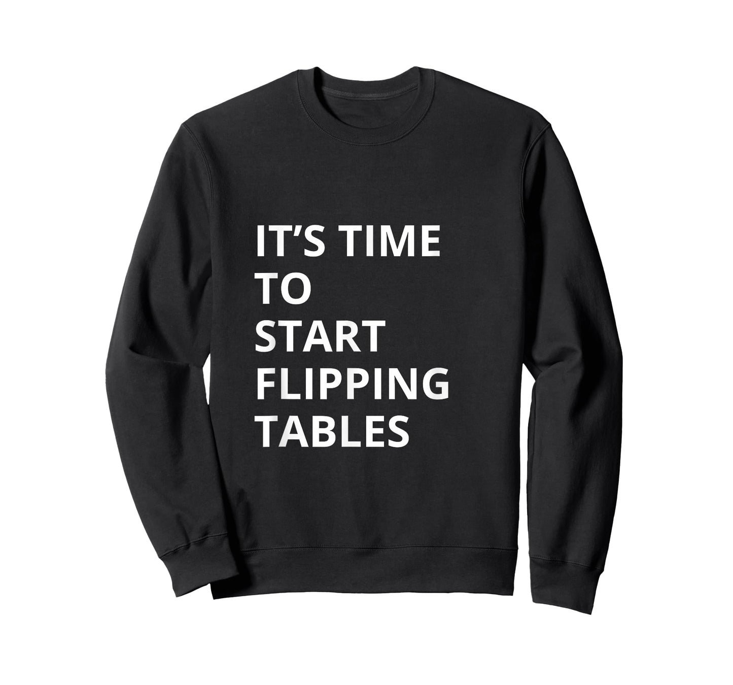 Start Flipping Tables Funny Rage Mood Meme T-Shirt