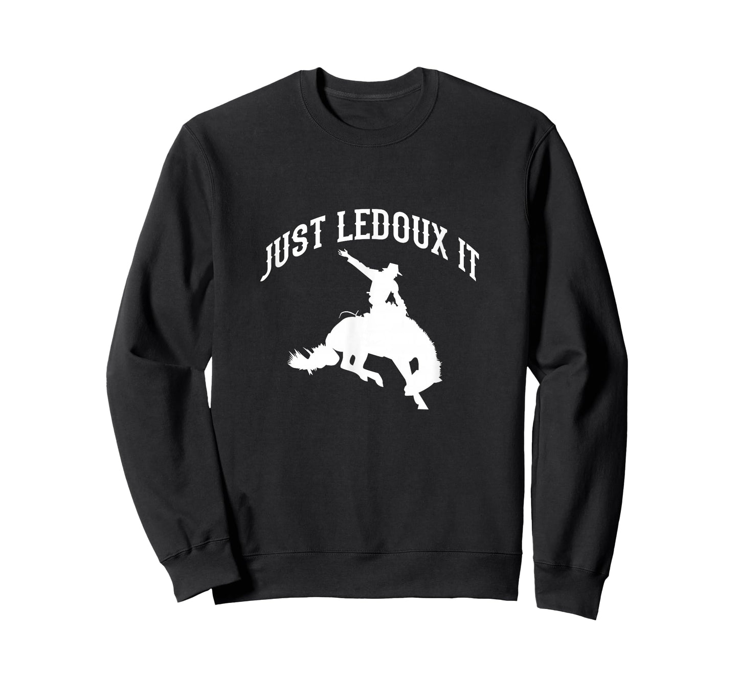 Just Ledoux It Cowboy Cowgirl Rodeo Riding T-Shirt