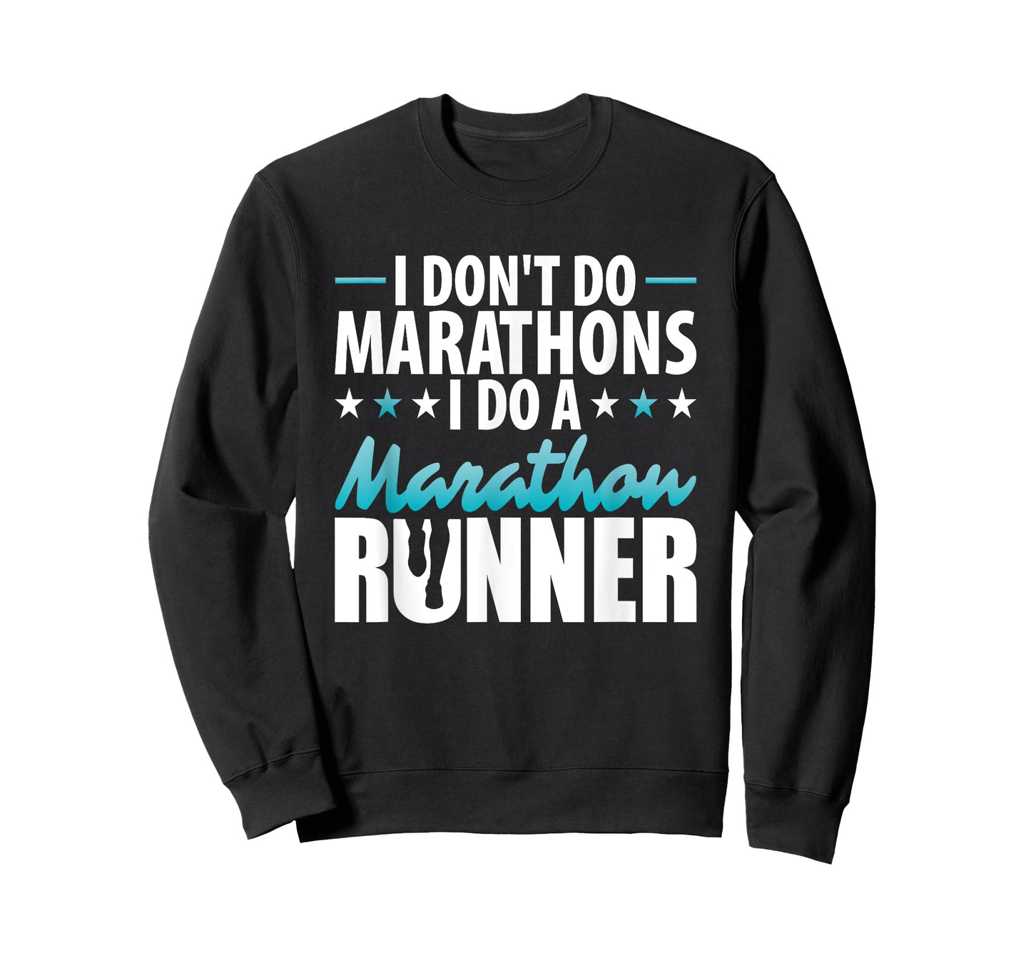 I do not do from marathons I do a marathon runner motif T-Shirt