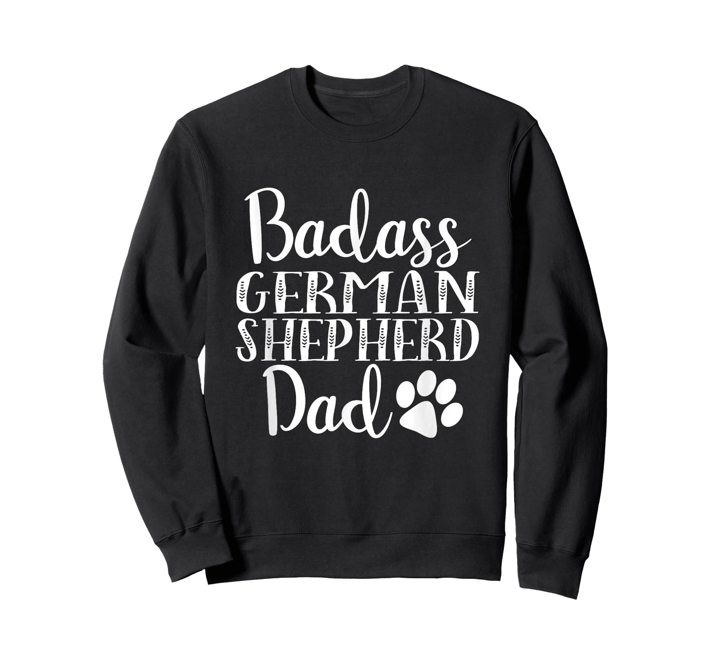 BadAss German Shepherd Dad Funny Dog owners gift T-Shirt