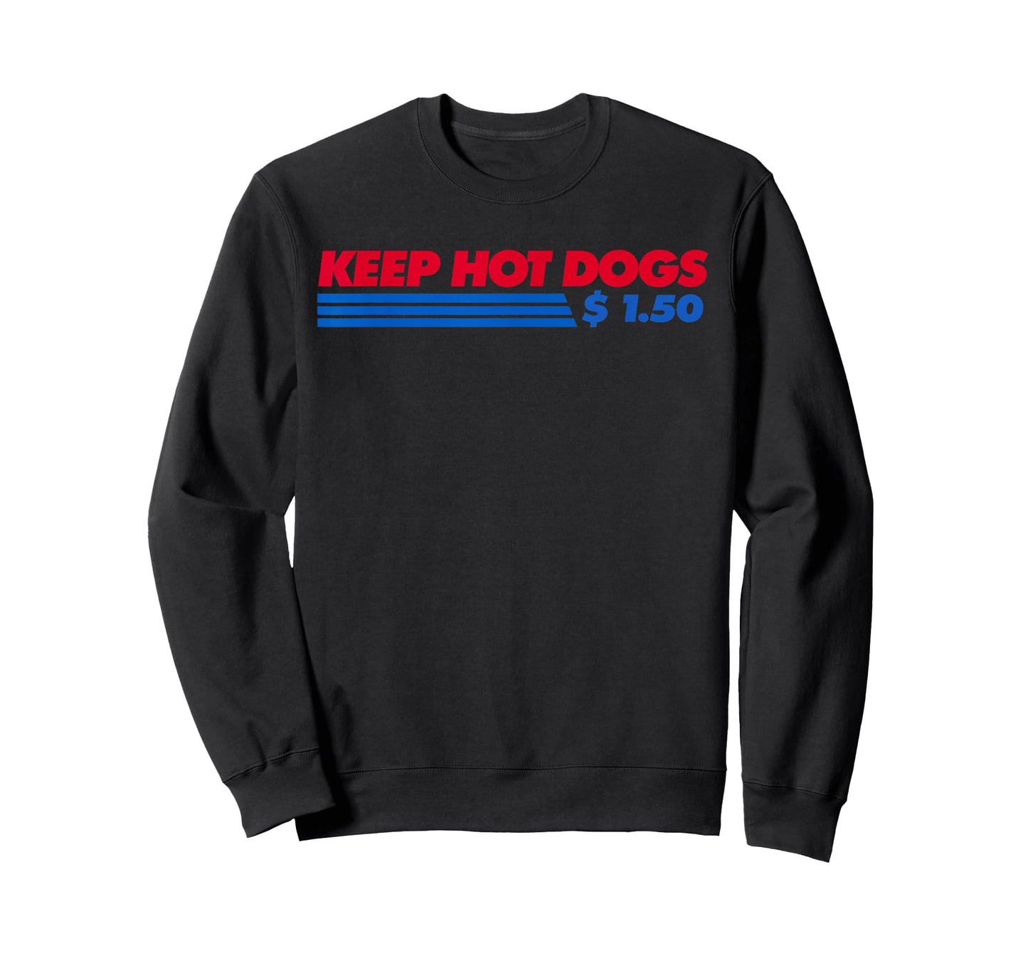 Keep Hot Dogs $1.50 Dollars Men Women T-Shirt