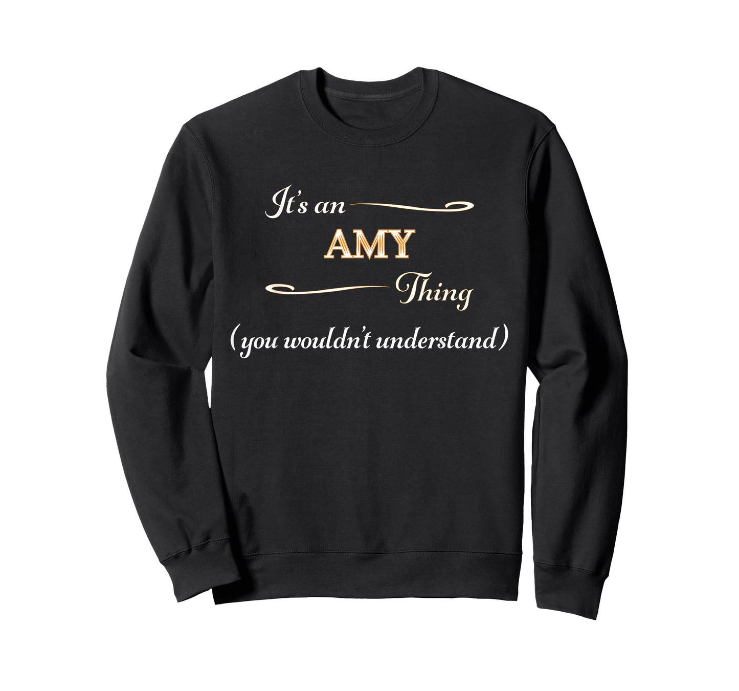 It's an AMY Thing You Wouldn't Understand | Name Gift - T-Shirt