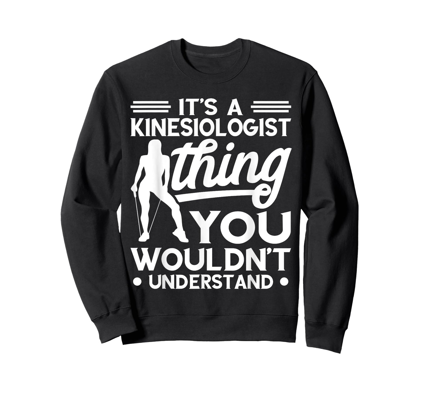 Kinesiologist Kinesiology Thing You Wouldn't Understand T-Shirt