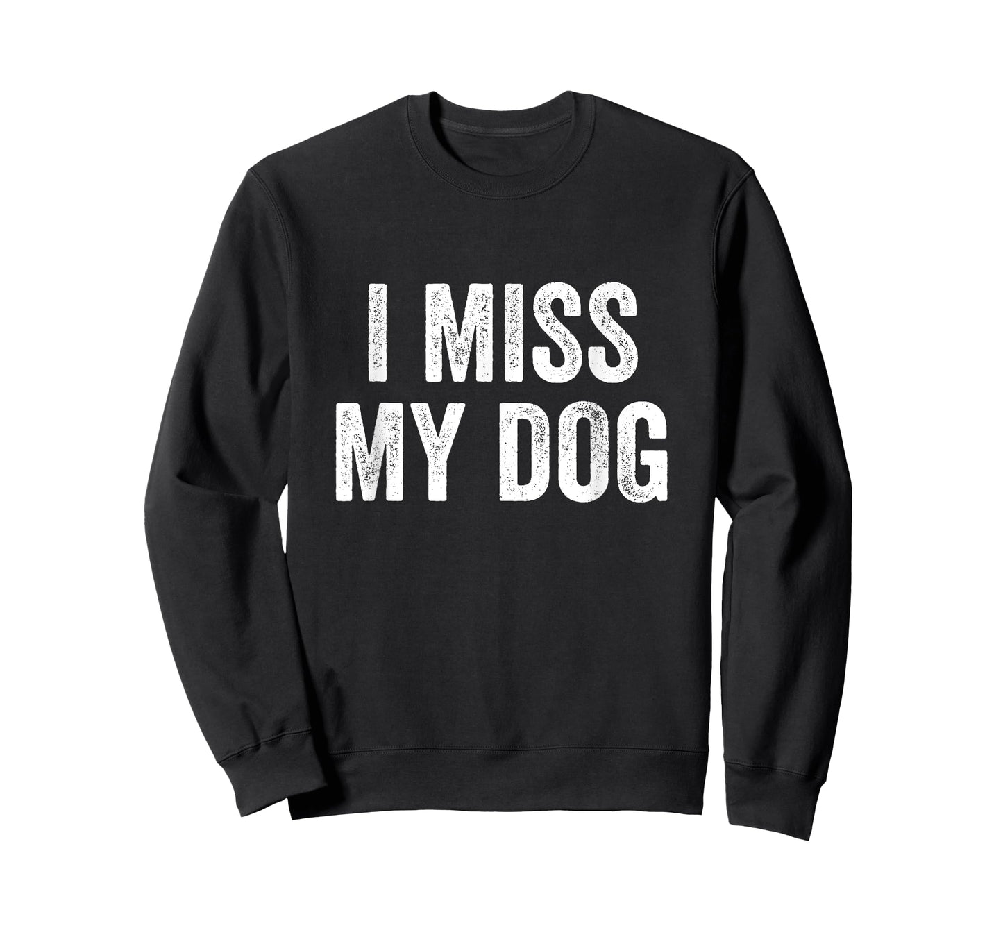 Mens I Miss My Dog Funny Animal Lover Pet T-Shirt