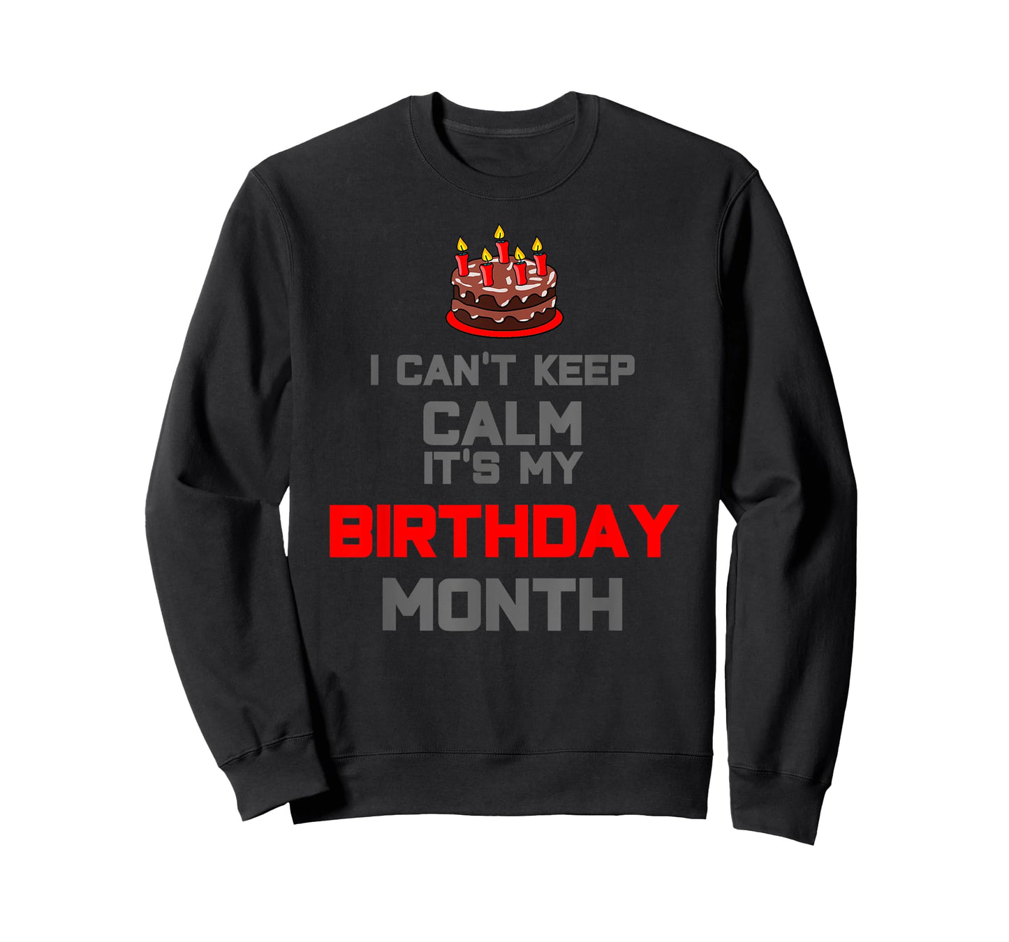 I can't keep calm it's my birthday month Gift T-Shirt