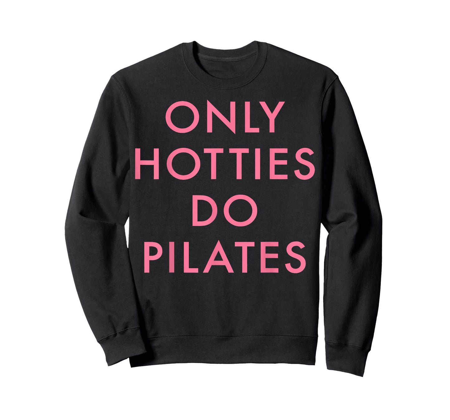 Only Hotties Do Pilates Funny Joke Quote Women T-Shirt