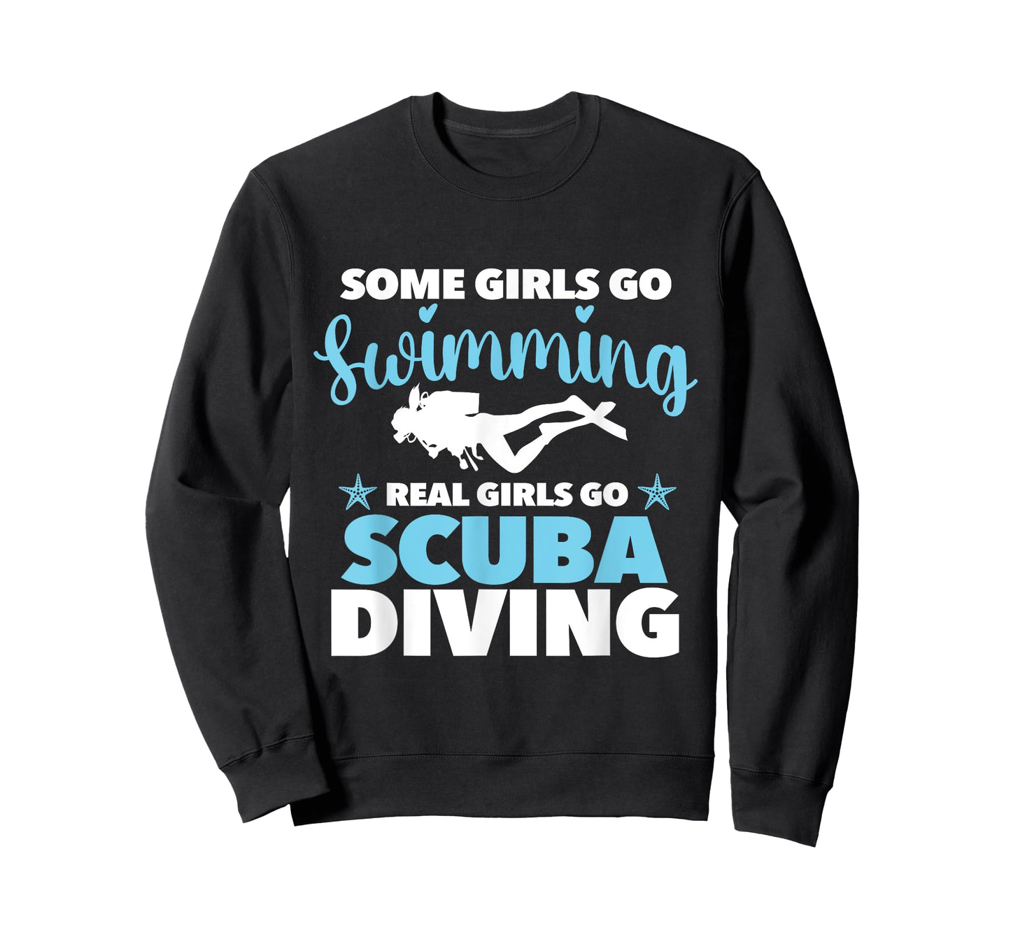 Real Girls Go Scuba Diving - Scuba Diver Swimming Snorkeling T-Shirt