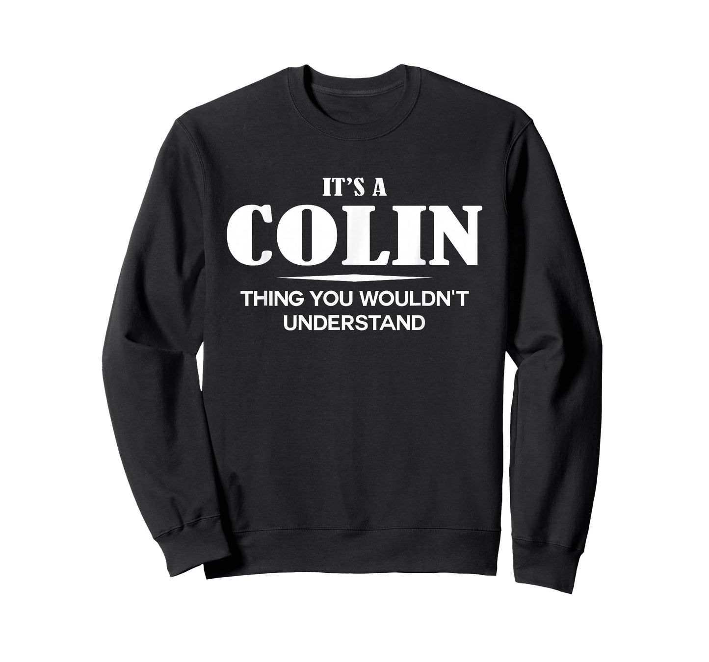 It's A COLIN Thing You Wouldn't Understand COLIN Name T-Shirt
