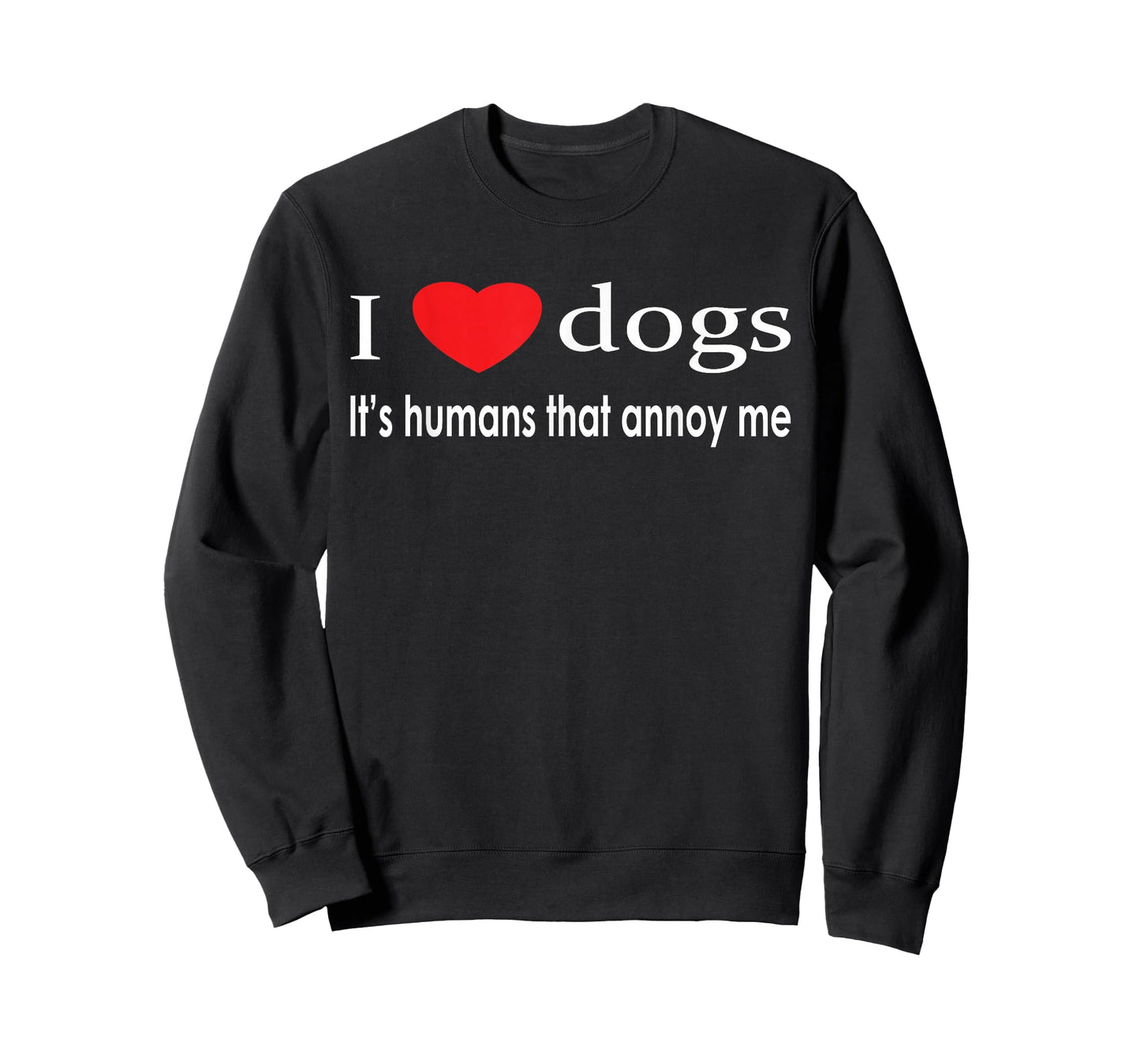 I Love Dogs It's Humans That Annoy Me Dog Lover T-Shirt T-Shirt