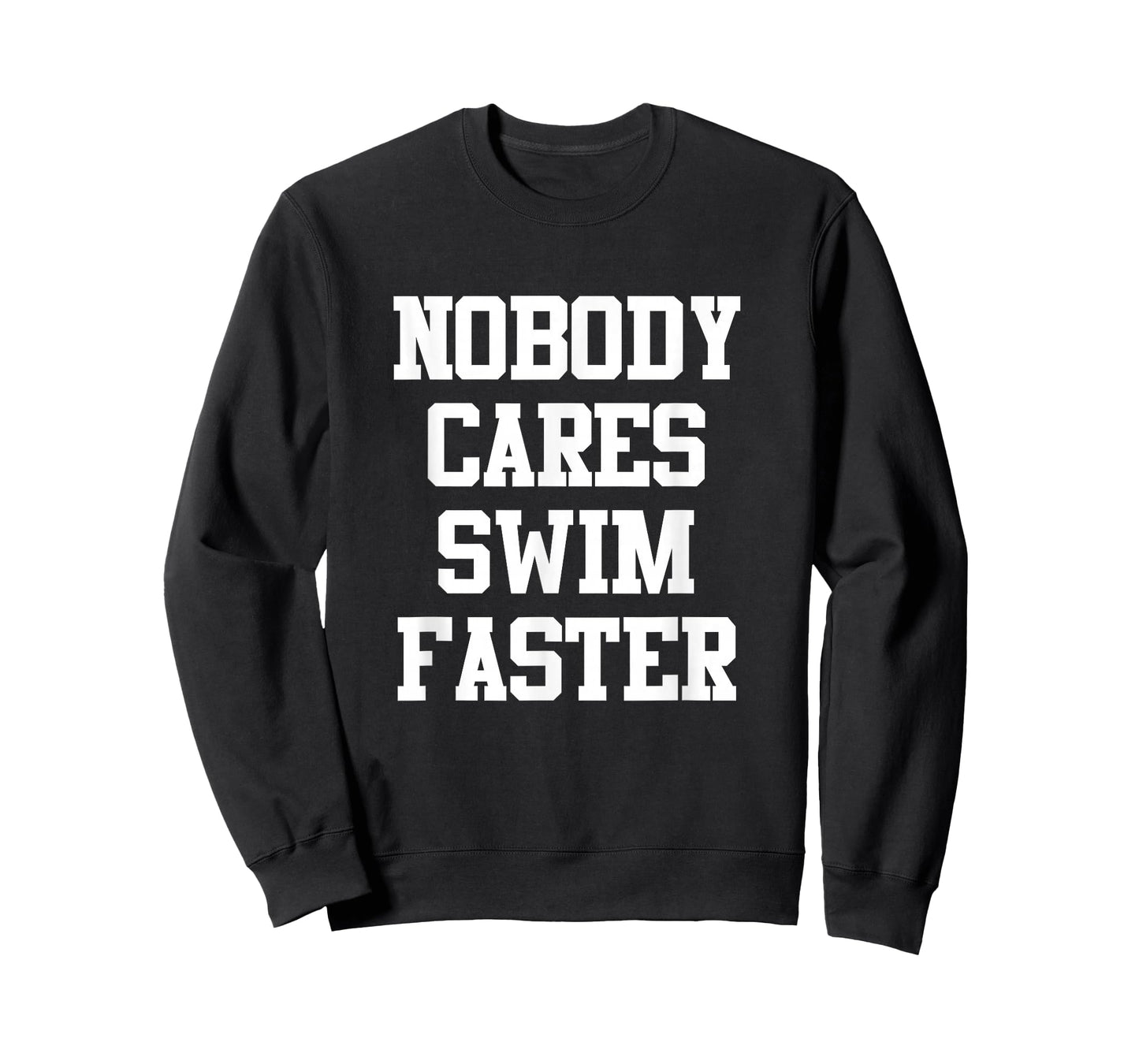 Funny Swimmers Nobody Cares Swim Faster Swimming T-Shirt
