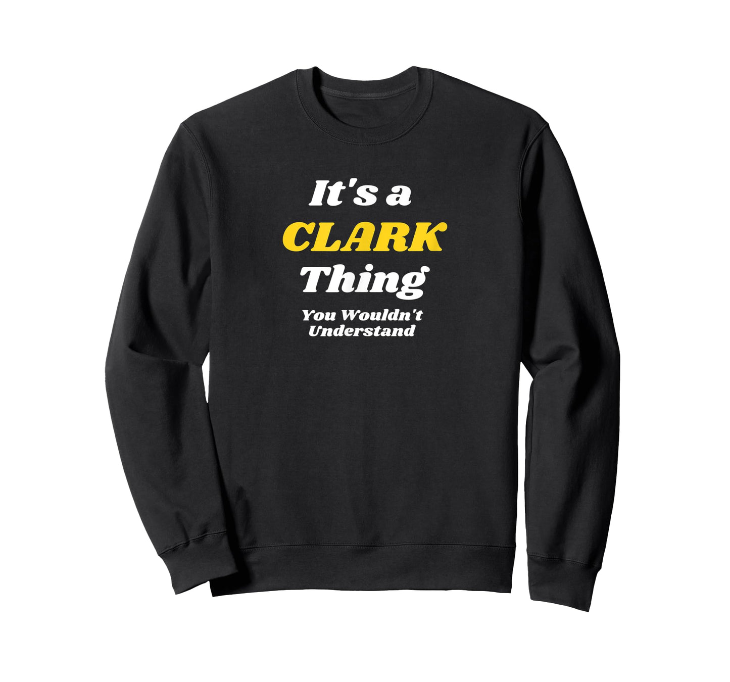 ITS A CLARK THING YOU WOULDNT UNDERSTAND | Family Name T-Shirt