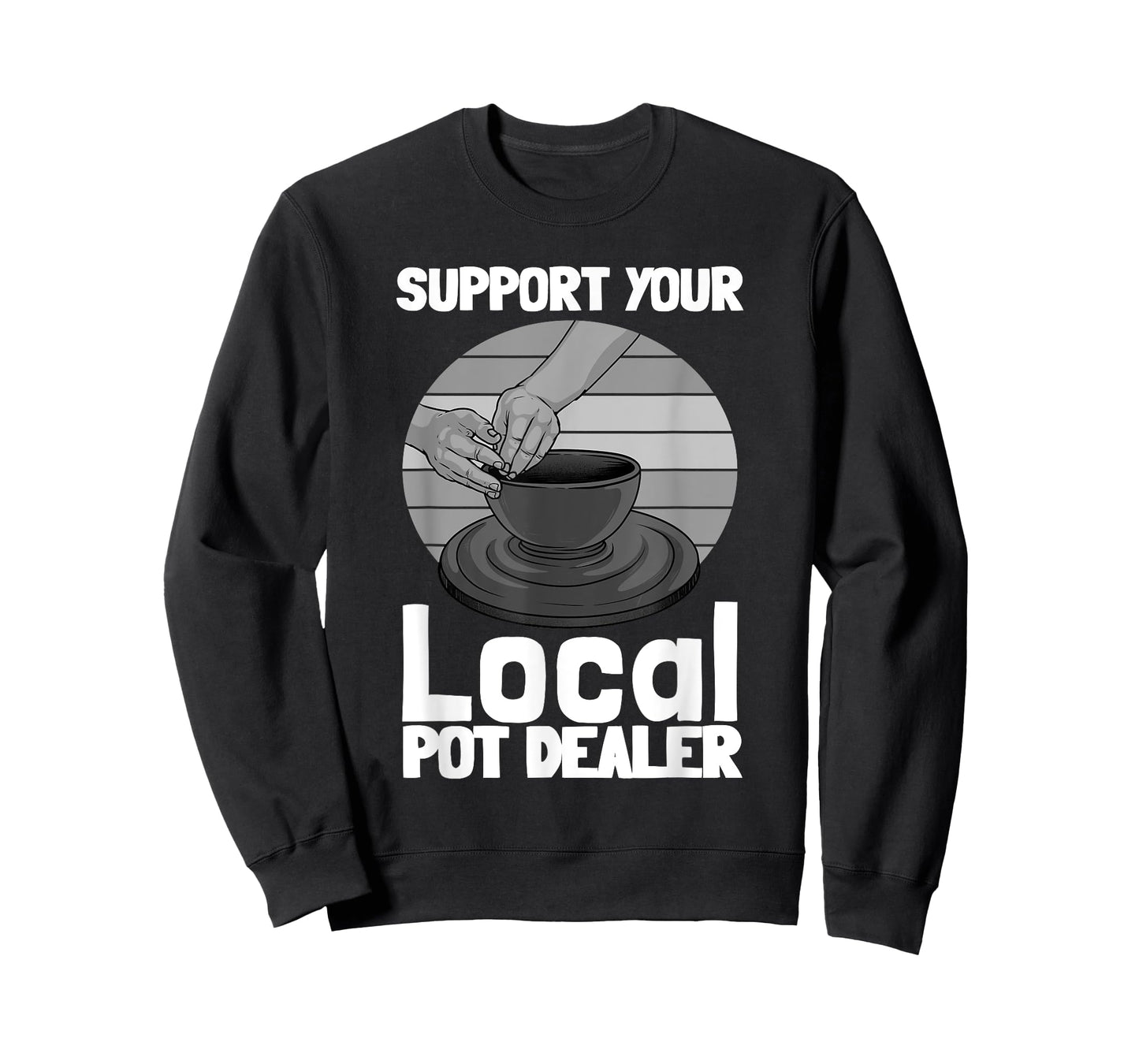 Funny Pottery Gift For Pot Dealer Men Women Pottery Artists T-Shirt