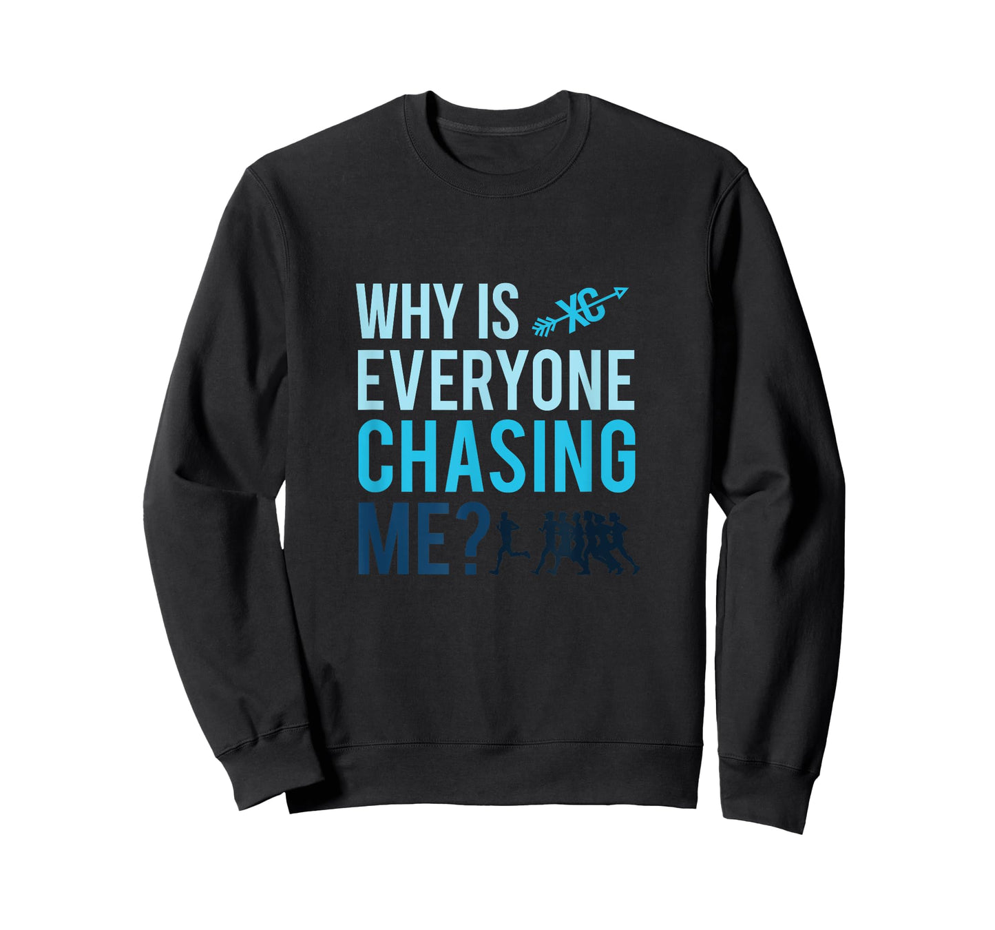 Funny Why is Everyone Chasing Me T-Shirt Cross Country Gift T-Shirt