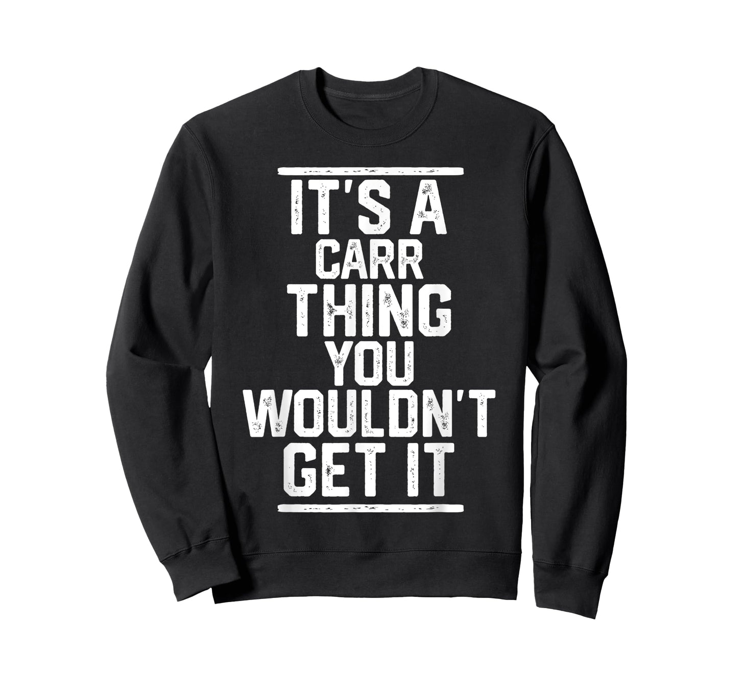 It's a Carr Thing You Wouldn't Get It - Family Last Name T-Shirt
