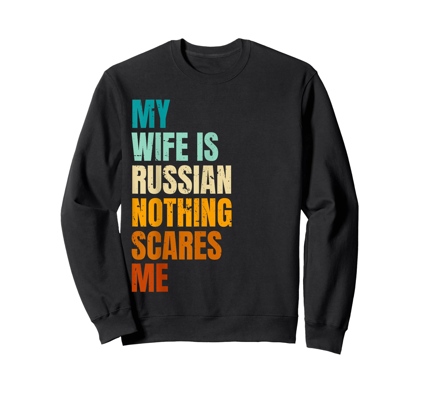 My Wife Is Russian Nothing Scares Me Funny Husband T-Shirt