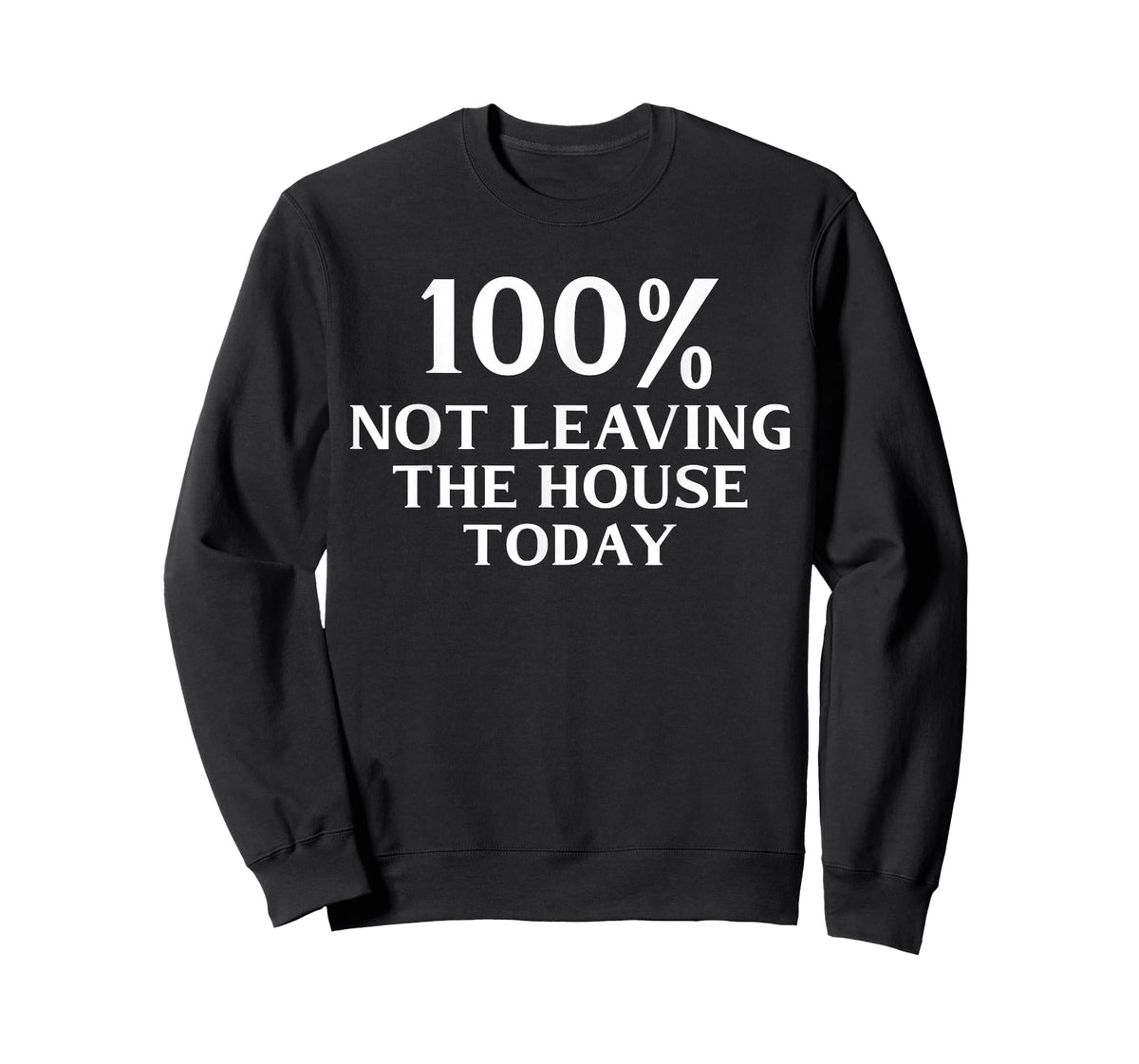 100% Not Leaving the House Today Funny Mom T-Shirt