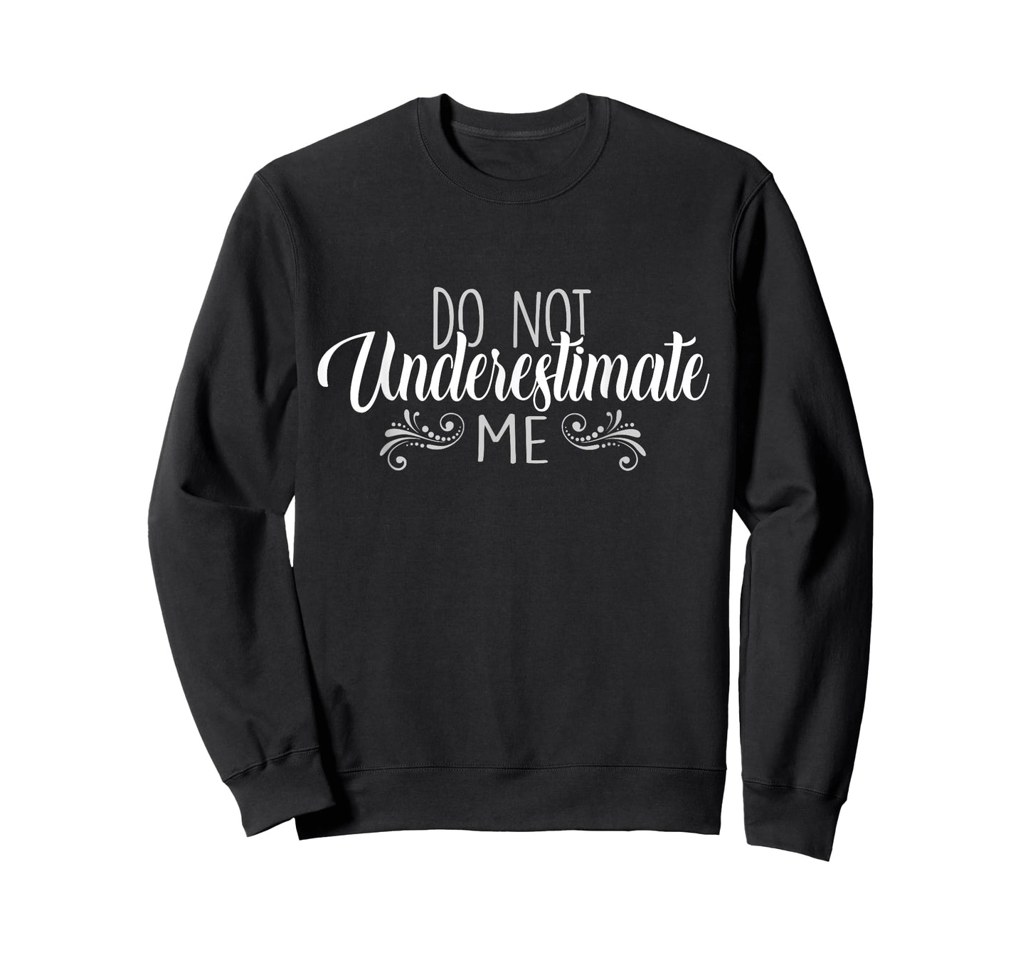 do not underestimate me T-Shirt
