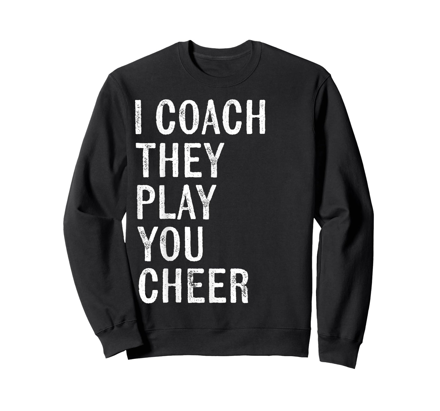Coaching Gifts I Coach They Play You Cheer T-Shirt