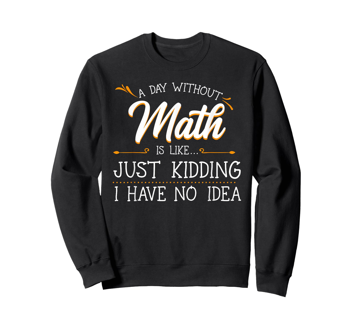 A Day Without Math Student Mathematics Lover Mathematician T-Shirt Small
