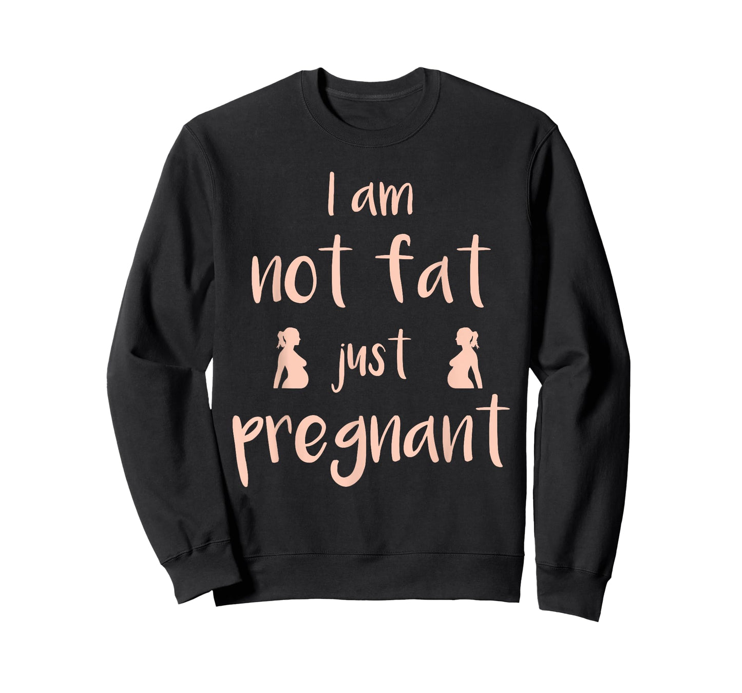 I Am Not Fat Just Pregnant - Funny Pregnant T-Shirt