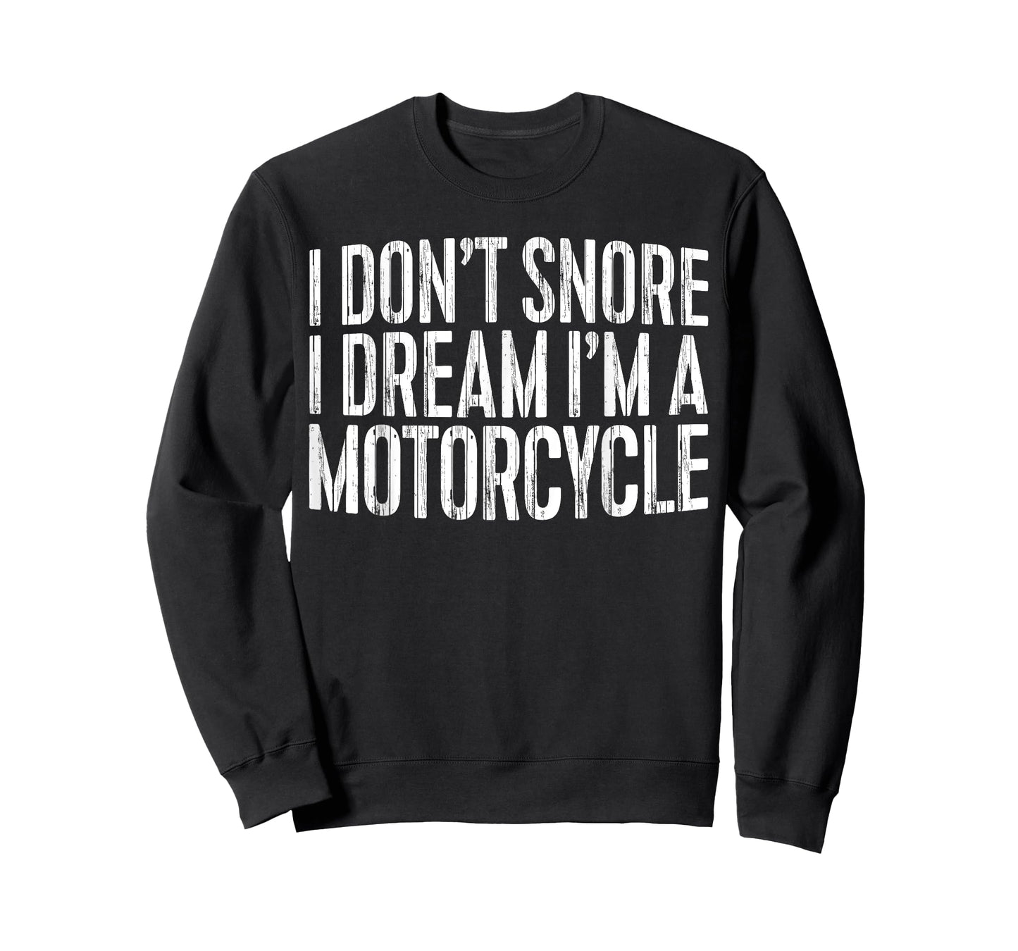 I Don't Snore I Dream I'm A Motorcycle Shirt Snoring Biker T-Shirt