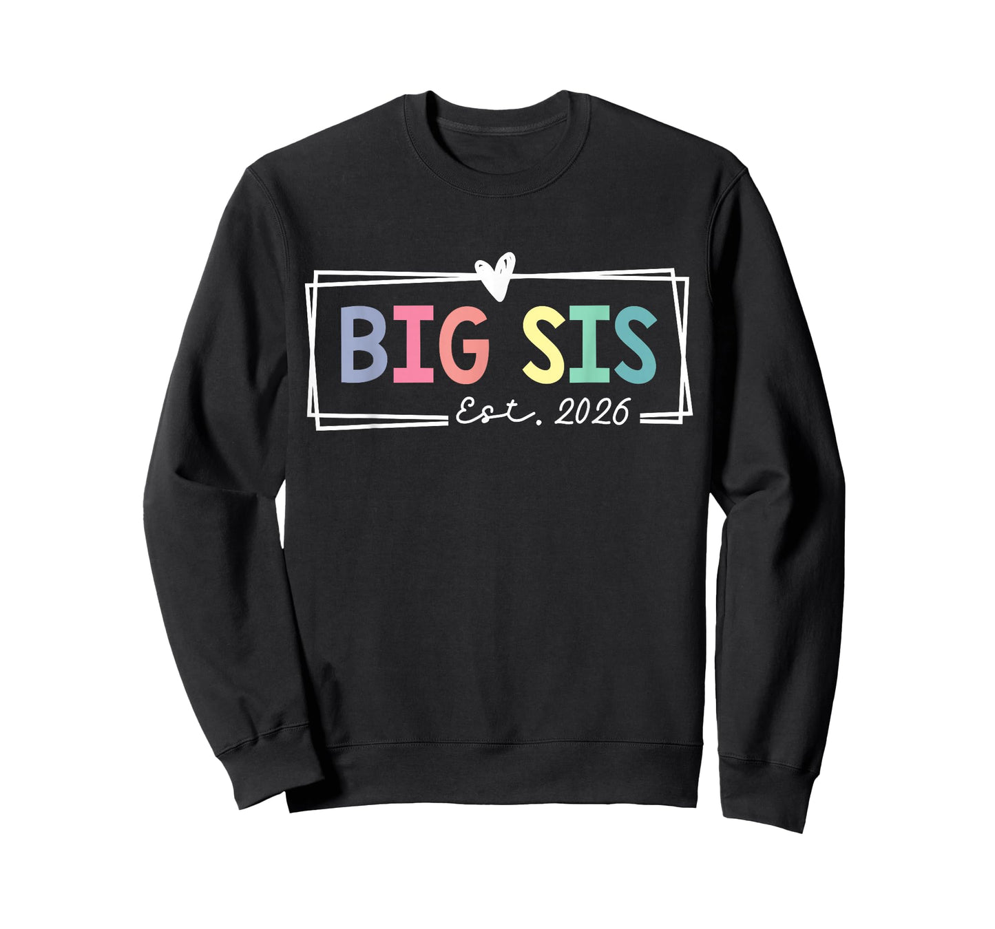 Big Sis Est 2026 Promoted To Big Sis 2026 For Older Sister T-Shirt