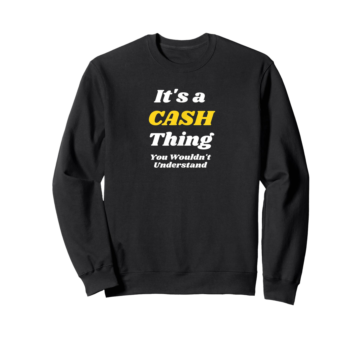 IT'S A CASH THING YOU WOULDN’T UNDERSTAND | Family T-Shirt
