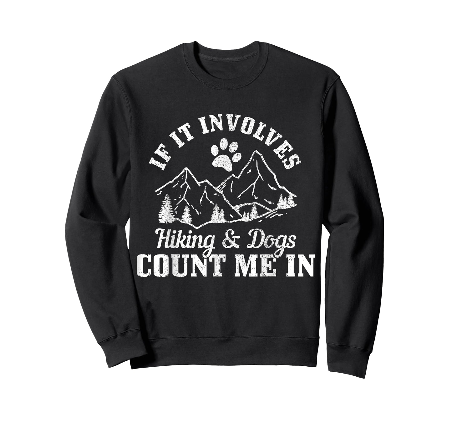 If It Involves Hiking & Dogs Count Me In Mountain Hiker T-Shirt